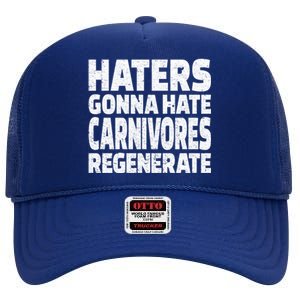 Haters Gonna Hate Carnivores Regenerate Funny Carnivore Diet Meaningful Gift High Crown Mesh Back Trucker Hat