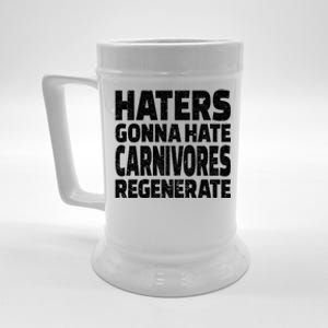 Haters Gonna Hate Carnivores Regenerate Funny Carnivore Diet Meaningful Gift Beer Stein