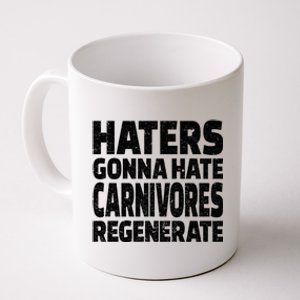 Haters Gonna Hate Carnivores Regenerate Funny Carnivore Diet Meaningful Gift Coffee Mug