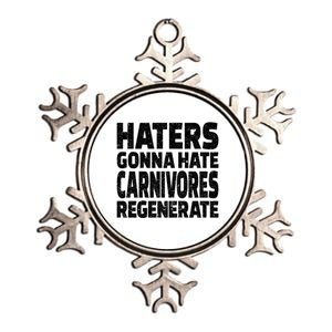 Haters Gonna Hate Carnivores Regenerate Funny Carnivore Diet Meaningful Gift Metallic Star Ornament