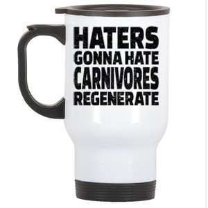 Haters Gonna Hate Carnivores Regenerate Funny Carnivore Diet Meaningful Gift Stainless Steel Travel Mug