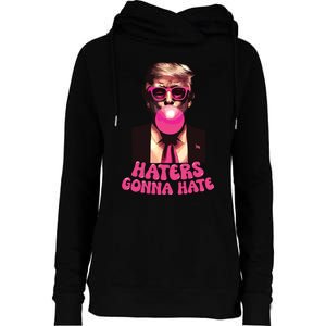 Haters Gonna Hate Funny Trump Bubble Gum Donald Trump 2024 Womens Funnel Neck Pullover Hood