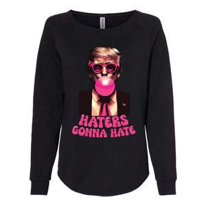 Haters Gonna Hate Funny Trump Bubble Gum Donald Trump 2024 Womens California Wash Sweatshirt