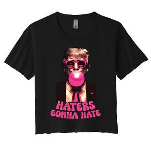 Haters Gonna Hate Funny Trump Bubble Gum Donald Trump 2024 Women's Crop Top Tee