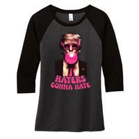 Haters Gonna Hate Funny Trump Bubble Gum Donald Trump 2024 Women's Tri-Blend 3/4-Sleeve Raglan Shirt