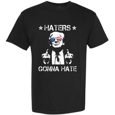 Haters Gonna Hate Middle Finger Funny Trump 2024 President Garment-Dyed Heavyweight T-Shirt