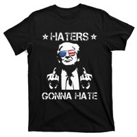 Haters Gonna Hate Middle Finger Funny Trump 2024 President T-Shirt