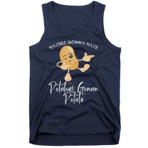 Haters Gonna Hate Potatoes Gonan Potate Tank Top