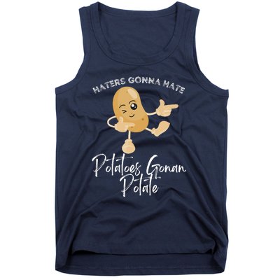 Haters Gonna Hate Potatoes Gonan Potate Tank Top