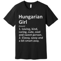 HUNGARIAN GIRL HUNGARY Gift Funny Country Home Roots Descent Premium T-Shirt