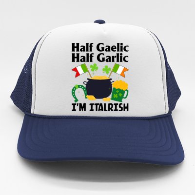 Half Gaelic Half Garlic IM Italrish Funny St. PatrickS Day Trucker Hat