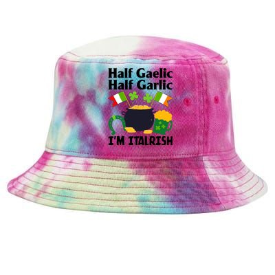 Half Gaelic Half Garlic IM Italrish Funny St. PatrickS Day Tie-Dyed Bucket Hat