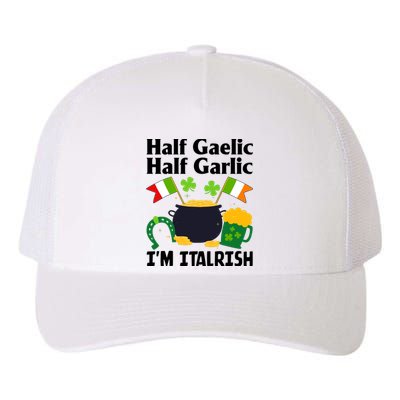 Half Gaelic Half Garlic IM Italrish Funny St. PatrickS Day Yupoong Adult 5-Panel Trucker Hat