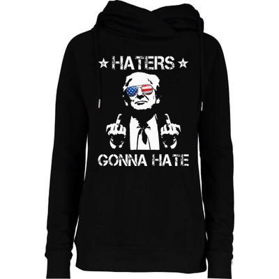 Haters Gonna Hate Middle Finger Funny Trump 2024 President Womens Funnel Neck Pullover Hood