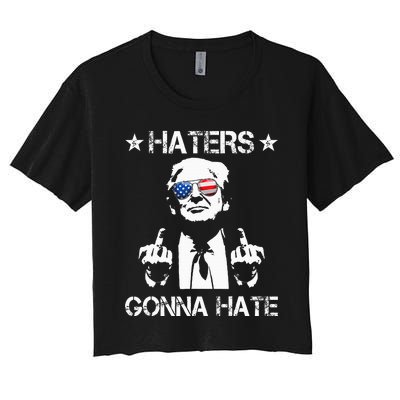 Haters Gonna Hate Middle Finger Funny Trump 2024 President Women's Crop Top Tee