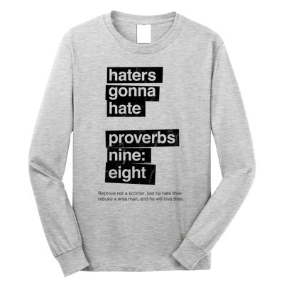 Haters Gonna Hate Proverbs Nine Eight Proverbs 9:8 Long Sleeve Shirt