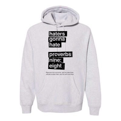 Haters Gonna Hate Proverbs Nine Eight Proverbs 9:8 Premium Hoodie