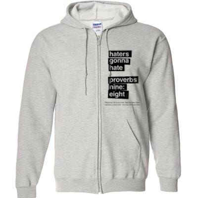 Haters Gonna Hate Proverbs Nine Eight Proverbs 9:8 Full Zip Hoodie