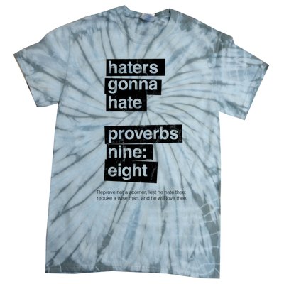 Haters Gonna Hate Proverbs Nine Eight Proverbs 9:8 Tie-Dye T-Shirt