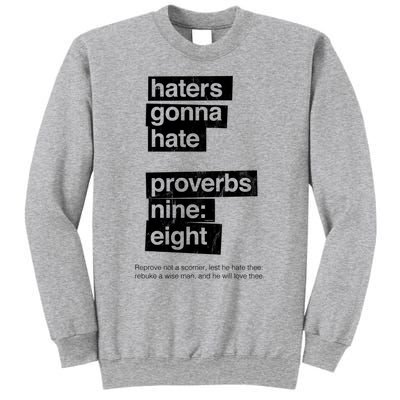 Haters Gonna Hate Proverbs Nine Eight Proverbs 9:8 Sweatshirt