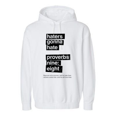 Haters Gonna Hate Proverbs Nine Eight Proverbs 9:8 Garment-Dyed Fleece Hoodie