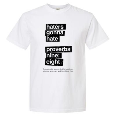 Haters Gonna Hate Proverbs Nine Eight Proverbs 9:8 Garment-Dyed Heavyweight T-Shirt