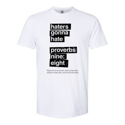 Haters Gonna Hate Proverbs Nine Eight Proverbs 9:8 Softstyle CVC T-Shirt