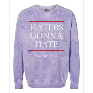 Haters Gonna Hate Proverbs 98 Funny Bible Nine Eight Colorblast Crewneck Sweatshirt