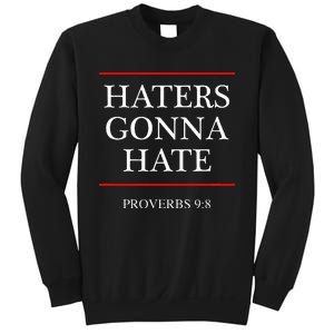 Haters Gonna Hate Proverbs 98 Funny Bible Nine Eight Sweatshirt