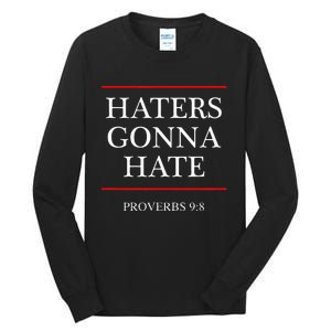 Haters Gonna Hate Proverbs 98 Funny Bible Nine Eight Tall Long Sleeve T-Shirt