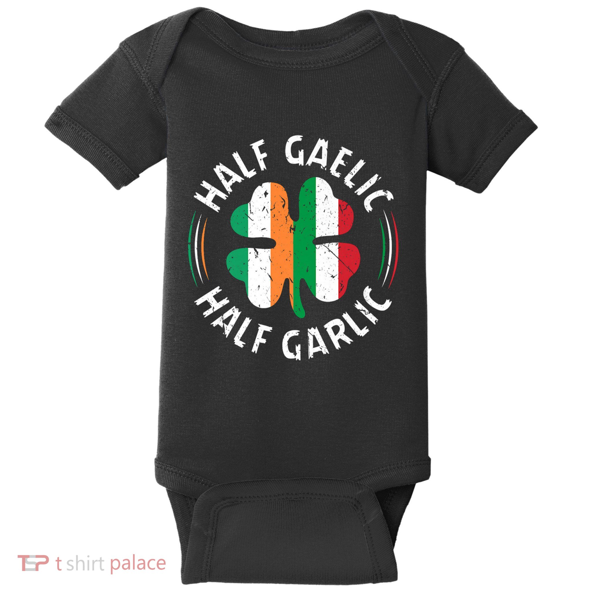 Half Gaelic Half Garlic Irish Italian St. Patricks Baby Bodysuit