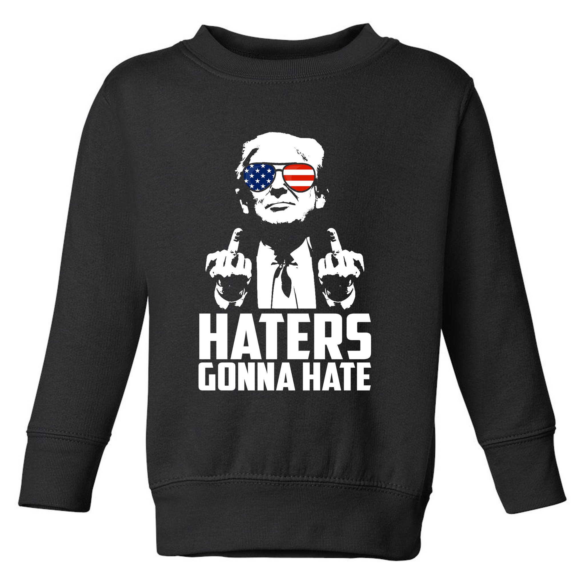 Haters Gonna Hate Donald Trump Middle Finger Funny Usa Toddler Sweatshirt