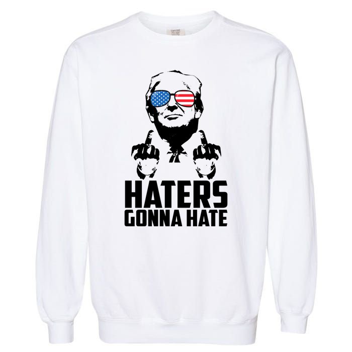 Haters Gonna Hate Donald Trump Middle Finger Funny Usa Garment-Dyed Sweatshirt