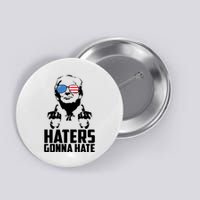 Haters Gonna Hate Donald Trump Middle Finger Funny Usa Button
