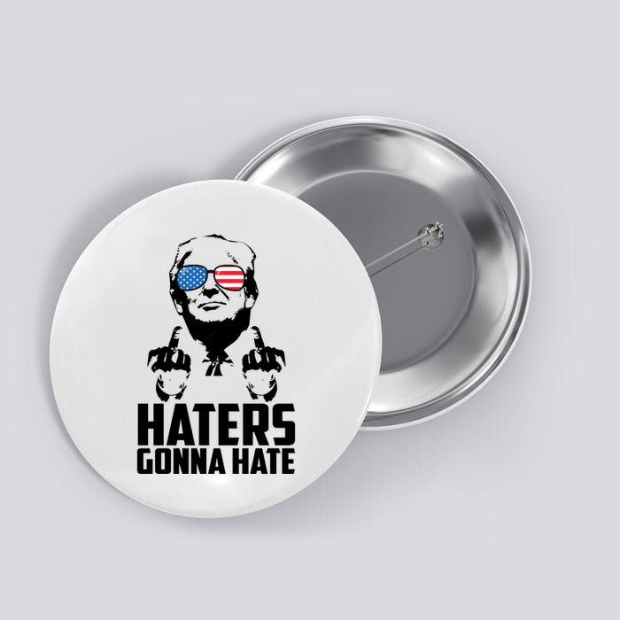 Haters Gonna Hate Donald Trump Middle Finger Funny Usa Button