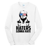 Haters Gonna Hate Donald Trump Middle Finger Funny Usa Tall Long Sleeve T-Shirt