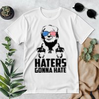 Haters Gonna Hate Donald Trump Middle Finger Funny Usa Premium T-Shirt