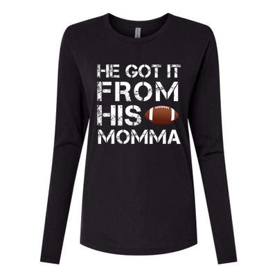 He Got It From His Momma Funny Football Womens Cotton Relaxed Long Sleeve T-Shirt