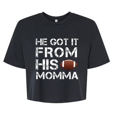 He Got It From His Momma Funny Football Bella+Canvas Jersey Crop Tee