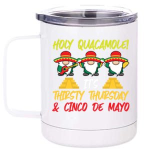 Holy Guacamole It's Thirsty Thursday And Cinco De Mayo Gift 12 oz Stainless Steel Tumbler Cup