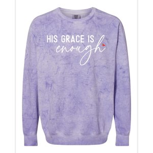 His Grace Is Enough Bible Verse Christian Colorblast Crewneck Sweatshirt