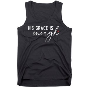 His Grace Is Enough Bible Verse Christian Tank Top