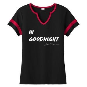 HI. Goodnight. John Fetterman Funny Debate Quote Ladies Halftime Notch Neck Tee