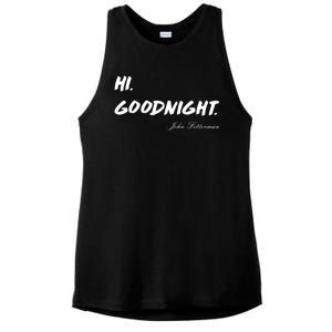 HI. Goodnight. John Fetterman Funny Debate Quote Ladies PosiCharge Tri-Blend Wicking Tank