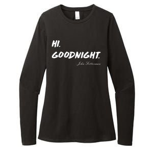 HI. Goodnight. John Fetterman Funny Debate Quote Womens CVC Long Sleeve Shirt