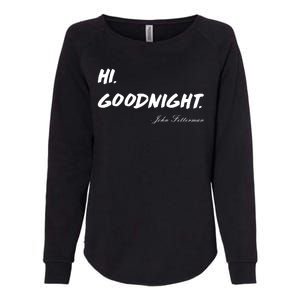 HI. Goodnight. John Fetterman Funny Debate Quote Womens California Wash Sweatshirt