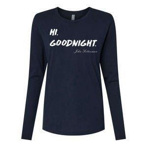 HI. Goodnight. John Fetterman Funny Debate Quote Womens Cotton Relaxed Long Sleeve T-Shirt