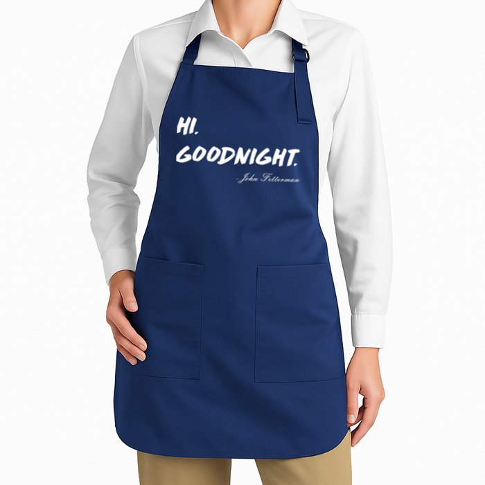 HI. Goodnight. John Fetterman Funny Debate Quote Apron