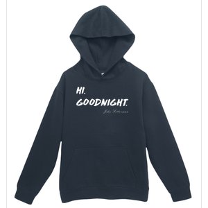 HI. Goodnight. John Fetterman Funny Debate Quote Urban Pullover Hoodie