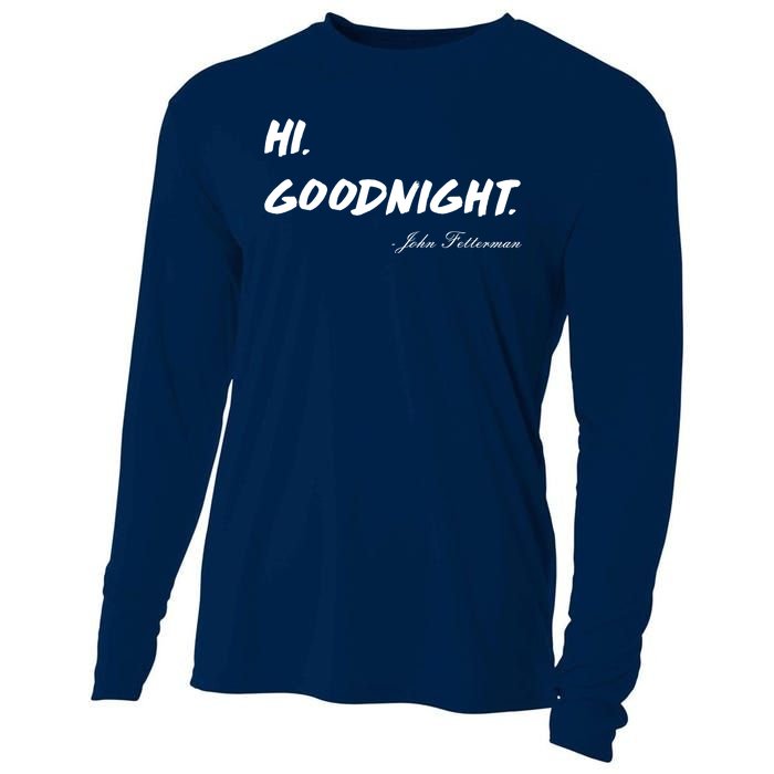 HI. Goodnight. John Fetterman Funny Debate Quote Cooling Performance Long Sleeve Crew